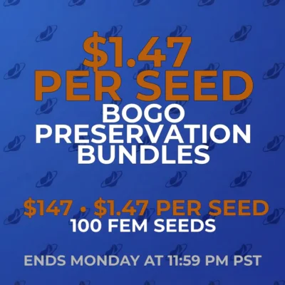 $1.47 per seed | Preservation BOGO: Pick Any 2 Bundles (100 seeds)