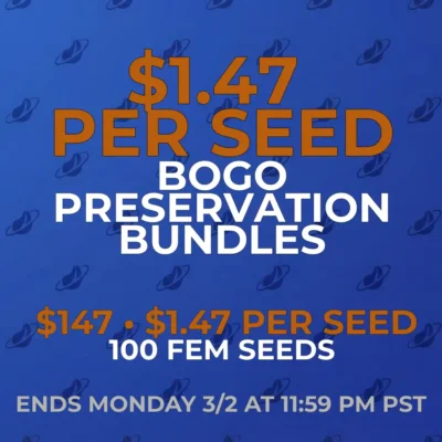 $1.47 per seed | Preservation BOGO: Pick Any 2 Bundles (100 seeds)
